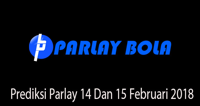 Prediksi Parlay 14 Dan 15 Februari 2019
