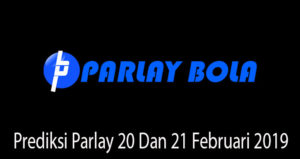 Prediksi Parlay 20 Dan 21 Februari 2019