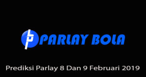 Prediksi Parlay 8 Dan 9 Februari 2019Prediksi Parlay 8 Dan 9 Februari 2019