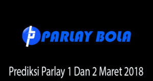 Prediksi Parlay 1 Dan 2 Maret 2019