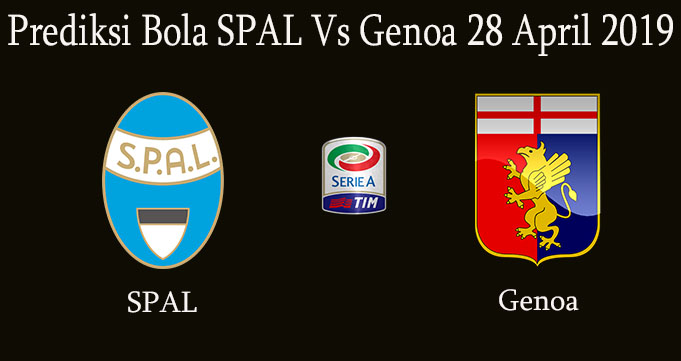 Prediksi Bola SPAL Vs Genoa 28 April 2019