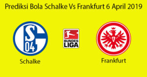 Prediksi Bola Schalke Vs Frankfurt 6 April 2019