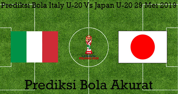 Prediksi Bola Italy U-20 Vs Japan U-20 29 Mei 2019