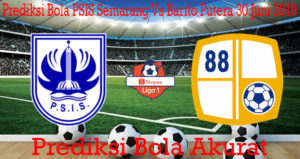 Prediksi Bola PSIS Semarang Vs Barito Putera 30 Juni 2019