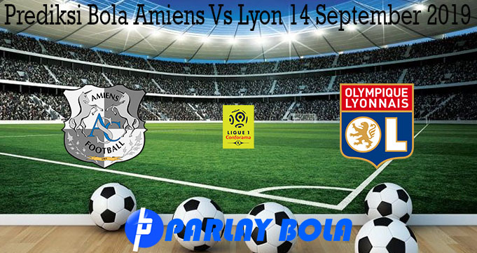 Prediksi Bola Amiens Vs Lyon 14 September 2019