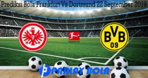 Prediksi Bola Frankfurt Vs Dortmund 22 September 2019