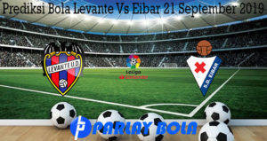 Prediksi Bola Levante Vs Eibar 21 September 2019