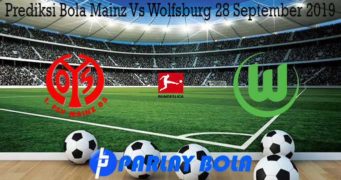 Prediksi Bola Mainz Vs Wolfsburg 28 September 2019