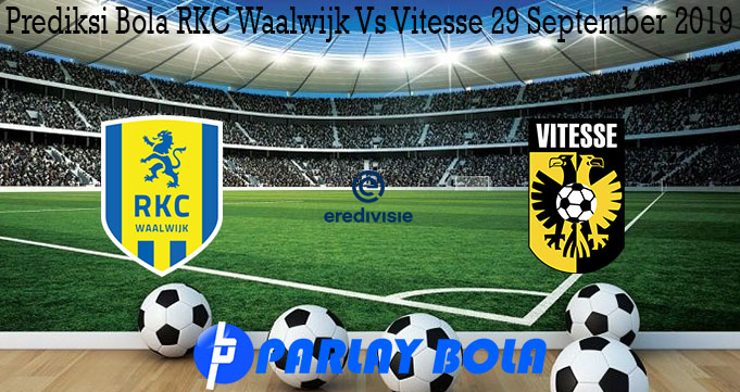 Prediksi Bola RKC Waalwijk Vs Vitesse 29 September 2019