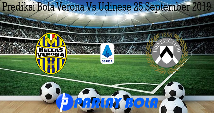 Prediksi Bola Verona Vs Udinese 25 September 2019