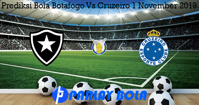 Prediksi Bola Botafogo Vs Cruzeiro 1 November 2019
