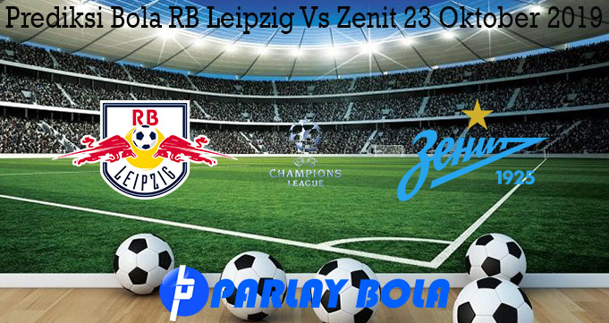 Prediksi Bola RB Leipzig Vs Zenit 23 Oktober 2019