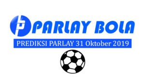 Prediksi Parlay Bola 31 Oktober 2019