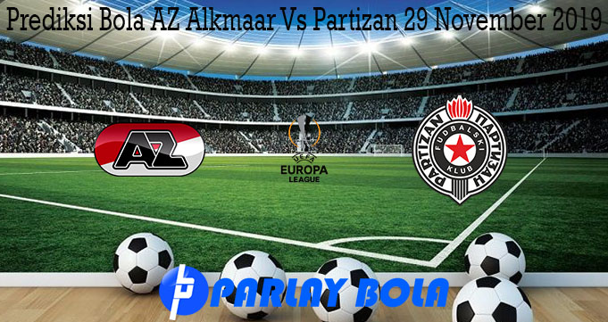 Prediksi Bola AZ Alkmaar Vs Partizan 29 November 2019