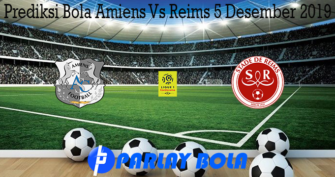 Prediksi Bola Amiens Vs Reims 5 Desember 2019