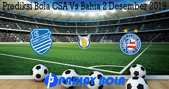 Prediksi Bola CSA Vs Bahia 2 Desember 2019