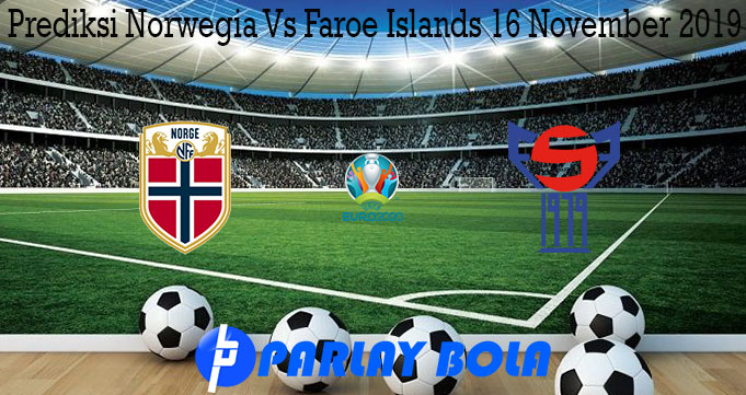 Prediksi Norwegia Vs Faroe Islands 16 November 2019