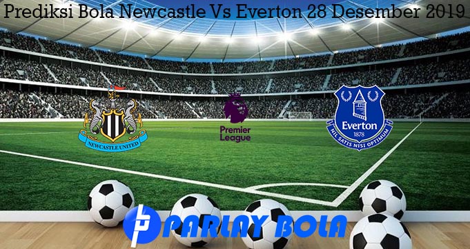 Prediksi Bola Newcastle Vs Everton 28 Desember 2019
