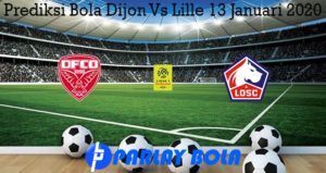 Prediksi Bola Dijon Vs Lille 13 Januari 2020