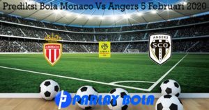 Prediksi Bola Monaco Vs Angers 5 Februari 2020