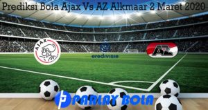 Prediksi Bola Ajax Vs AZ Alkmaar 2 Maret 2020