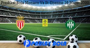 Prediksi Bola Monaco Vs St-Etienne 16 Maret 2020