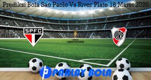 Prediksi Bola Sao Paolo Vs River Plate 18 Maret 2020