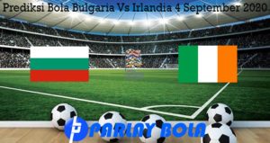 Prediksi Bola Bulgaria Vs Irlandia 4 September 2020