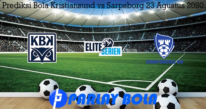 Prediksi Bola Kristiansund vs Sarpsborg 23 Agustus 2020