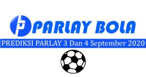 Prediksi Parlay Bola 3 dan 4 September 2020