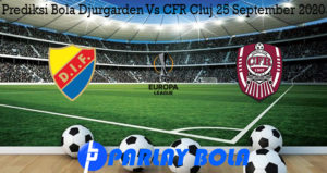 Prediksi Bola Djurgarden Vs CFR Cluj 25 September 2020