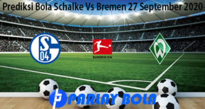 Prediksi Bola Schalke Vs Bremen 27 September 2020