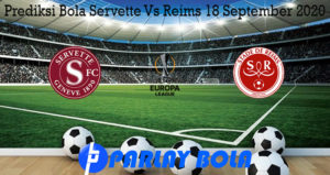 Prediksi Bola Servette Vs Reims 18 September 2020