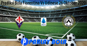 Prediksi Bola Fiorentina Vs Udinese 26 Oktober 2020