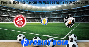 Prediksi Bola Internacional Vs Vasco da Gama 19 Oktober 2020
