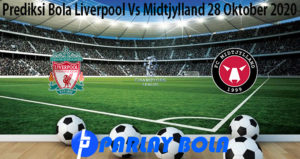Prediksi Bola Liverpool Vs Midtjylland 28 Oktober 2020