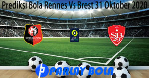 Prediksi Bola Rennes Vs Brest 31 Oktober 2020