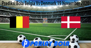 Prediksi Bola Belgia Vs Denmark 19 November 2020