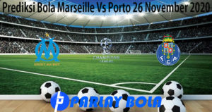 Prediksi Bola Marseille Vs Porto 26 November 2020