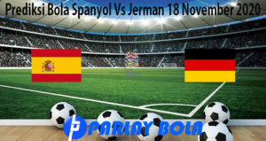 Prediksi Bola Spanyol Vs Jerman 18 November 2020