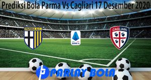 Prediksi Bola Parma Vs Cagliari 17 Desember 2020