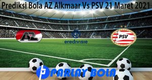 Prediksi Bola AZ Alkmaar Vs PSV 21 Maret 2021