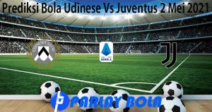 Prediksi Bola Udinese Vs Juventus 2 Mei 2021