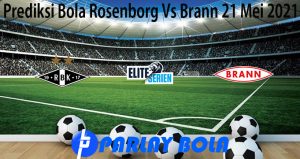 Prediksi Bola Rosenborg Vs Brann 21 Mei 2021
