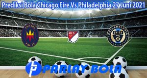 Prediksi Bola Chicago Fire Vs Philadelphia 27 Juni 2021