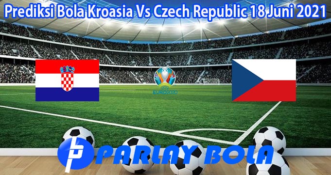 Prediksi Bola Kroasia Vs Czech Republic 18 Juni 2021