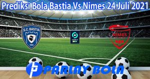 Prediksi Bola Bastia Vs Nimes 24 Juli 2021