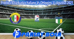Prediksi Bola Audax Italiano Vs OHiggins 31 Agustus 2021