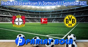 Prediksi Bola Leverkusen Vs Dortmund 11 September 2021