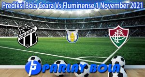 Prediksi Bola Ceara Vs Fluminense 1 November 2021